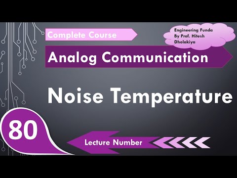 Noise Temperature in Communication system Communication Engineering by Engineering Funda