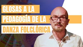 Glosas a la pedagogía de la Danza Folclórica - Hanz Plata