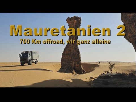 #2 Gut 700 Km Offroad, ganz alleine - Expeditionsmobil Wüste Mauretanien - Iveco Eurocargo Camper