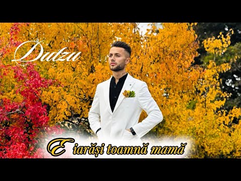 DUTZU - E iarăși toamnă mamă (Official Music Video) 