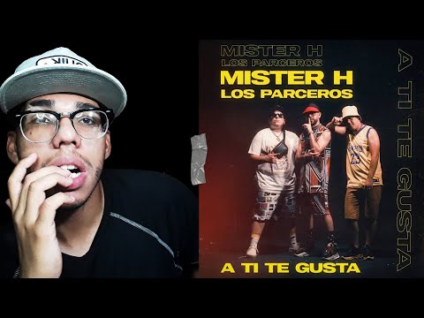 (REACCIÒN) Mister H ft Los Parceros - A TI TE GUSTA (VIDEO LYRICS OFICIAL)