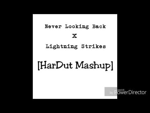 Never Looking Back x Lightning Strikes HarDut Mashup