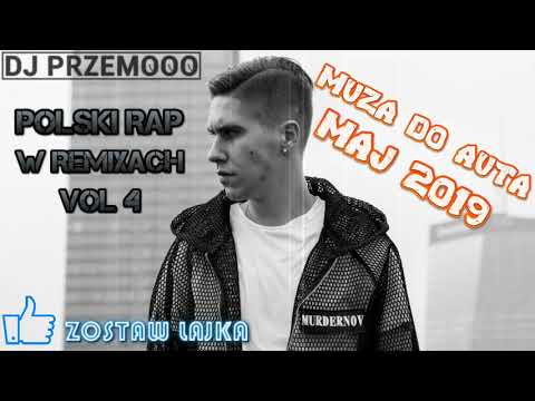 POLSKI RAP W REMIXACH VOL. 4 🎤⛔❗ MUZA DO AUTA MAJ 2019 ★ SKŁADANKA KLUBOWY RAP ★ Dj Przemooo 🔥