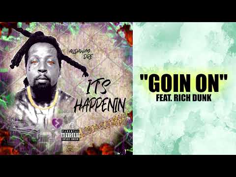 Alldaway Dre Feat. Rich Dunk - Goin On (Official Audio)