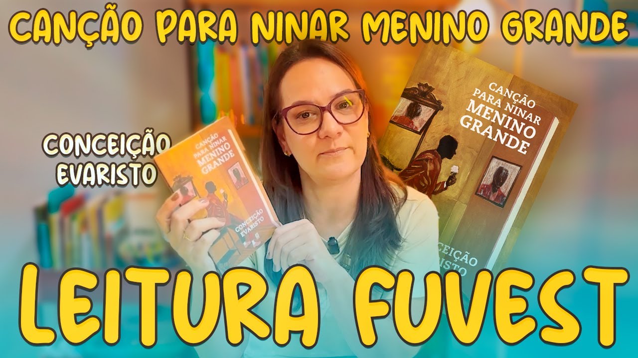 Fuvest 2026: Tudo sobre "Canção para Ninar Menino Grande" para a prova