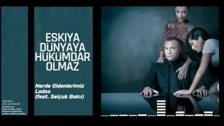 Nerde Gidenlerimiz Lodos feat Selçuk Balcı Orijinal Dizi Müzikleri