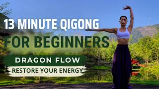 13 Minute Qigong for Beginners | Dragon Flow to Restore Your Energy