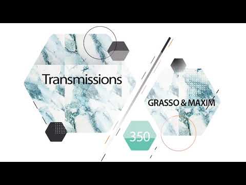 Transmissions 350 with Grasso & Maxim