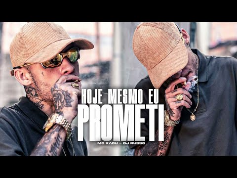 MC Kadu - Hoje Mesmo eu Prometi - DJ Russo