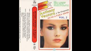 ANTHONY VENTURA Y SU ORQUESTA - MUSICA PARA AMAR VOL.2 (1984) CASSETTE FULL ALBUM