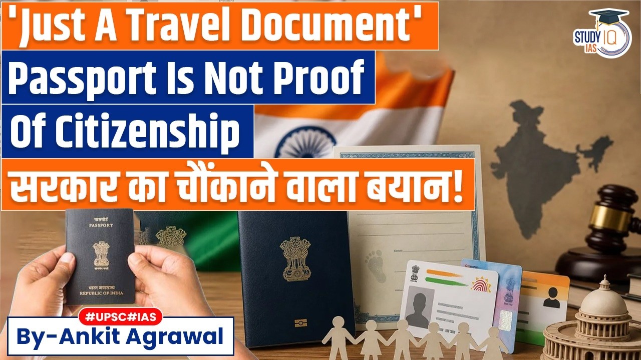 Passport Travel Document, Not Proof of Citizenship | Ankit Agrawal Study IQ
