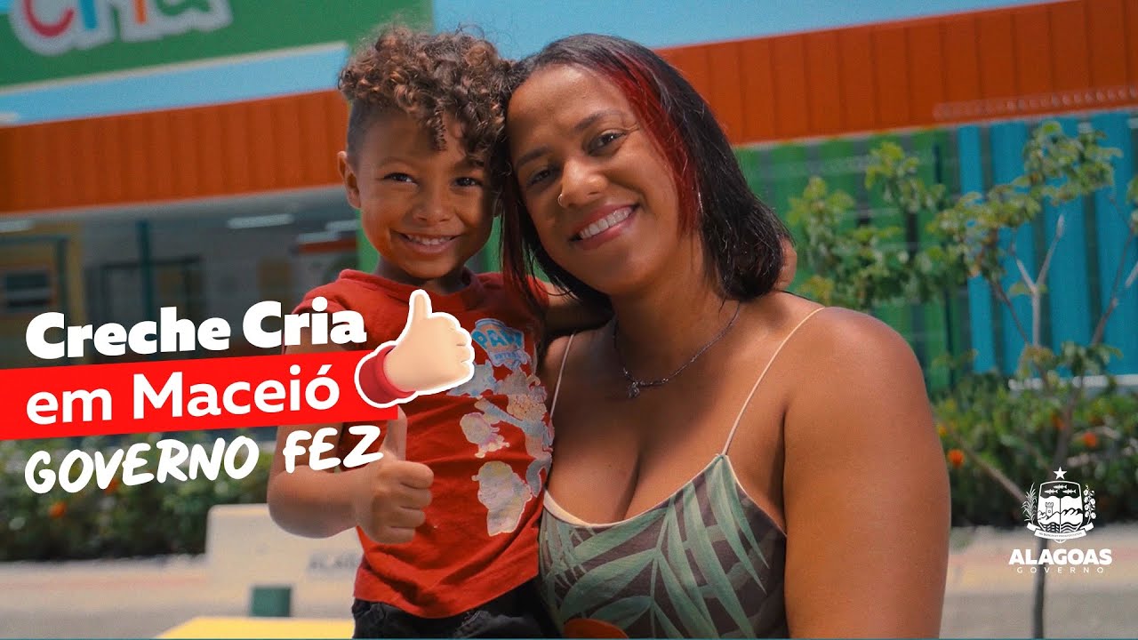 Maceió precisava de Creche Cria, o Governo de Alagoas FEZ!