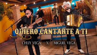 Quiero Cantarte A Ti - Chuy Vega Ft. Miguel Vega &quot;En Vivo&quot;