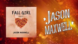 Jason Maxwell - Fall Girl [Acoustic] (Official Audio)