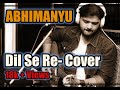 Dil se re- (unplugged) 