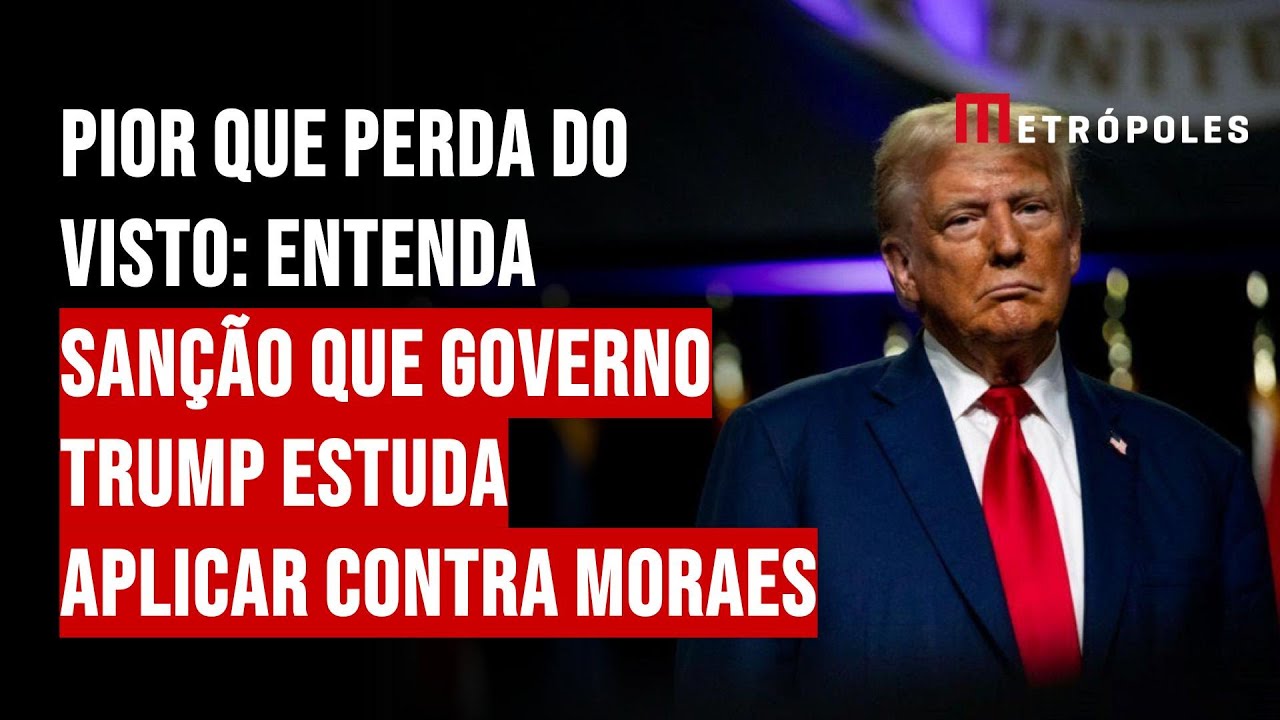 Pior que perda do visto: entenda sanção que governo Trump estuda aplicar contra Moraes