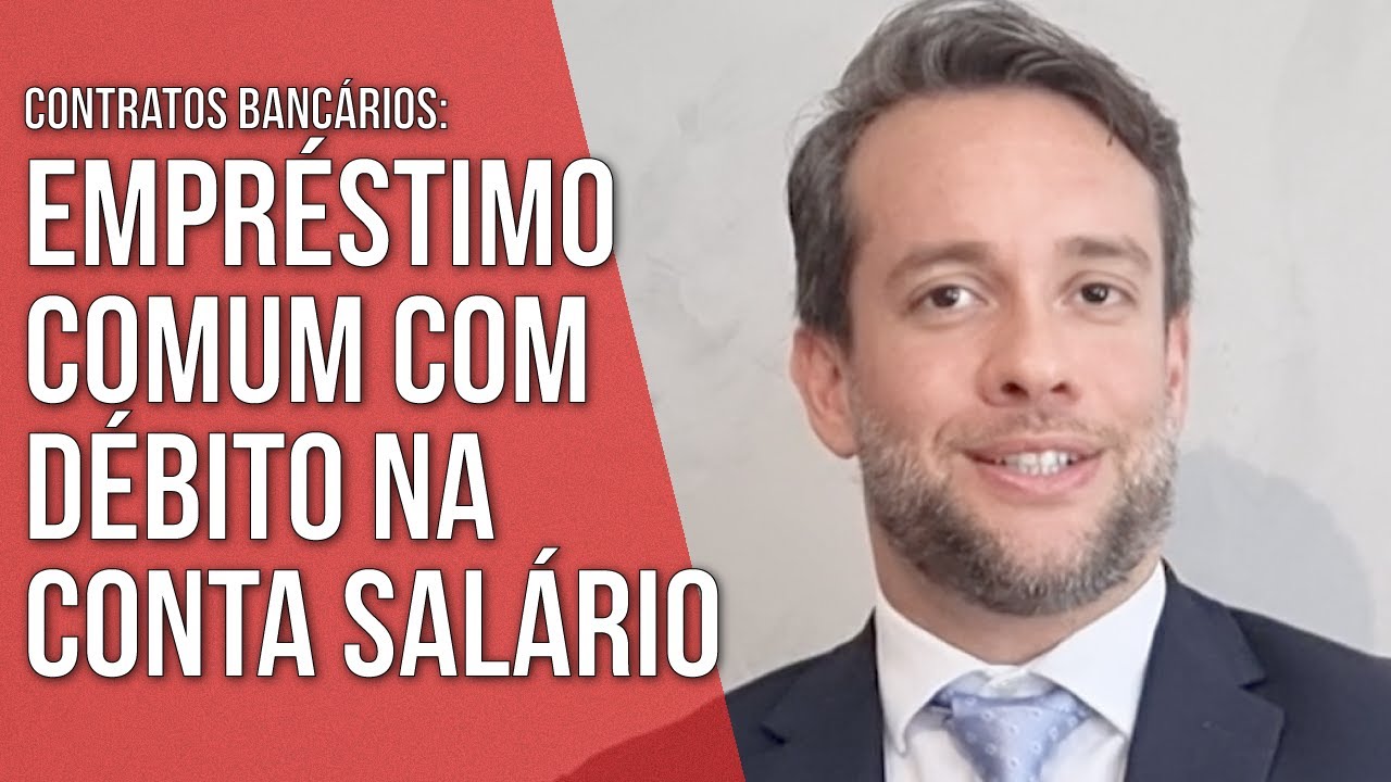 EMPRÉSTIMOS COMUNS DEBITANDO NA CONTA-SALÁRIO - CONTRATOS BANCÁRIOS - Direito Empresarial