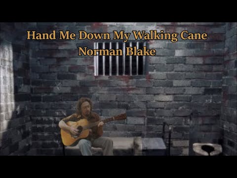 Hand Me Down My Walking Cane Norman Blake with Lyrics