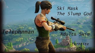 Ski Mask The Slump God - Adults Swim (Stokeley) A Fortnite Montage