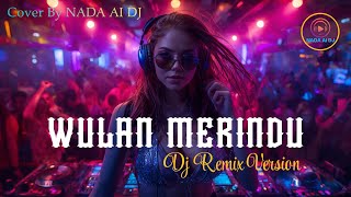 Download lagu DJ Remix 🎧 WULAN MERINDU - CICI PARAMIDA[1998] Cover by Nada Al DJ | #fypシ #tiktokvideo #tiktokviral mp3