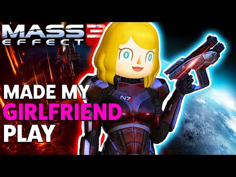 Made My Girlfriend Play Mass Effect 3