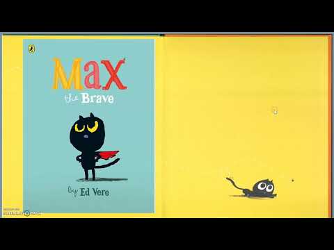 Max the Brave by Ed Vere - children's story about a 'brave' cat (read aloud)