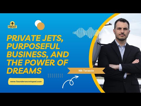 Nik Tarascio: Private Jets, Purposeful Business, and the Power of ...