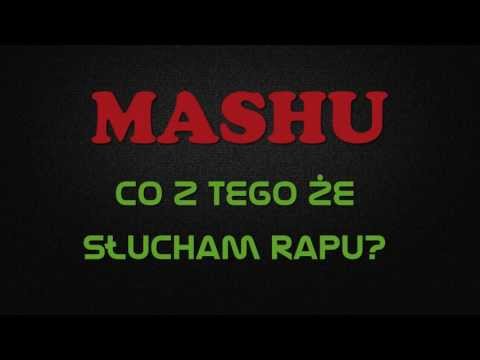 MASHU - Co z tego że słucham rapu?