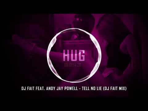 Dj Fait feat. Andy Jay Powell - Tell No Lie (Dj Fait Mix)