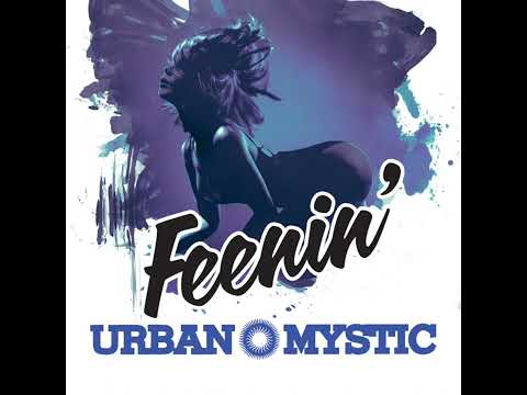 Urban Mystic - Feenin’