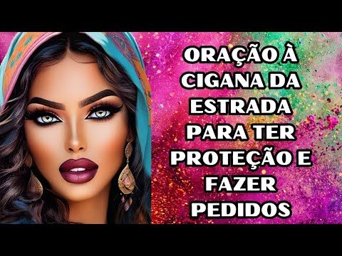 FORTISSIMA E ANTIGA ORAÇÃO À CIGANA DA ESTRADA PARA TER PROTEÇÃO E FAZER PEDIDOS ♥️🗡️💸💰🍀