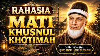 Download lagu DIJAMIN PULANG DENGAN TENANG‼️Wejangan Menyentuh Hati Syekh Abdul Qadir Agar Khusnul Khotimah mp3
