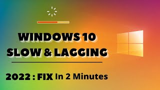 Windows 10 Lagging & Slow Problem -(Fix in 2 Minutes)