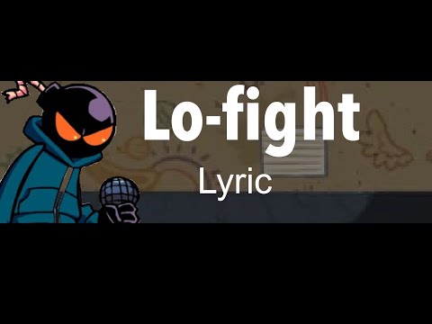 Friday Night Funkin’| “Lo-Fight” Lyrics