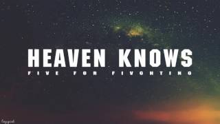 [Lyrics + Vietsub] Heaven Knows - Five For Fighting