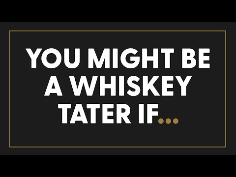 Top 12 Signs You Might be a Whiskey Tater - BRT 202
