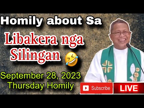 September 28, 2023 🤣 Homily About Sa LIBAKERA nga SILINGAN 🤣 | Fr Ciano ubod