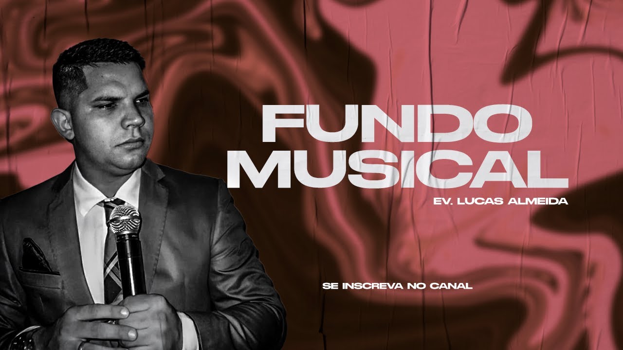 Fundo Musical Ev. Lucas Almeida | Fundo Pentecostal