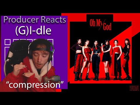Producer Reacts - (G)I-DLE 'Oh my god' Official Music Video