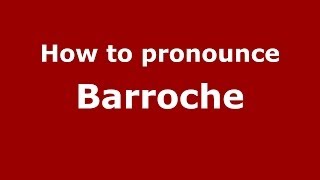 How to pronounce Barroche