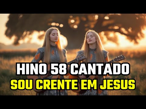 Hino 58 CCB - Sou Crente em Jesus