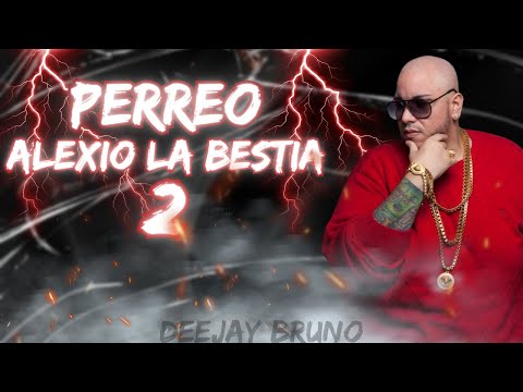 ⚡ Perreo Alexio La Bestia 2 ⚡- Deejay bruno