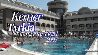 💛 Kemer 2007 – Sun-kissed days and memories for life at Viking Star Hotel
