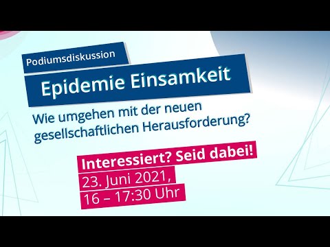 Epidemie Einsamkeit - Wie umgehen mit der neuen gesellschaftlichen Herausforderung?
