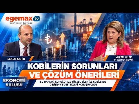 KOBİ’lerin Sorunları ve Çözüm Önerileri | Yüksel Bilek | Ekonomi Kulübü