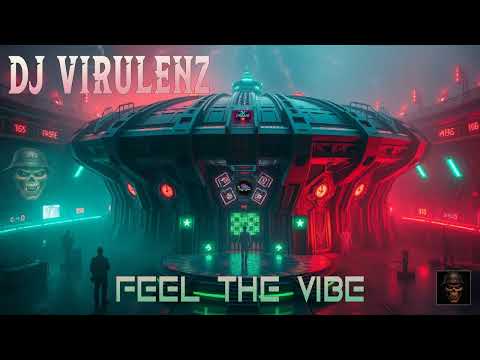 Dj Virulenz - Feel The Vibe