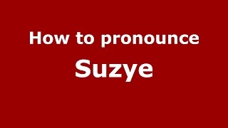 How to pronounce Suzye