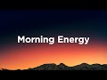 Morning Energy Playlist Chillout Tracks To Boost Your Morning