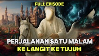 Download lagu Eps 4 || PERJALANAN ISRA' MIKRAJ NABI MUHAMMAD SAW DAN HIJRAHNYA KE MADINAH mp3