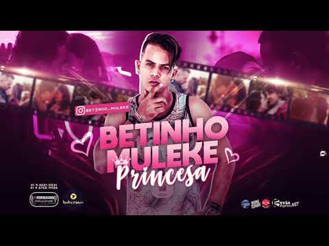 BETINHO MULEKE - PRINCESA - BATIDÃO ROMÂNTICO - ÁUDIO OFICIAL